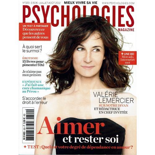 Psychologies Magazine N° 320 - Aimer Et Rester Soi - S'accorder Le Droit À L'erreur - A Quoi Sert Le Surmoi ? - Bronzer, Entre Peur Et Plaisir - Je N'aime Pas Mon Prénom - Valérie Lemercier...