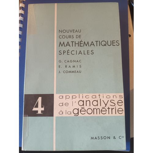 Nouveau Cours De Mathématiques Spéciales Tome 4 Application De L'analyse À La Géométrie.