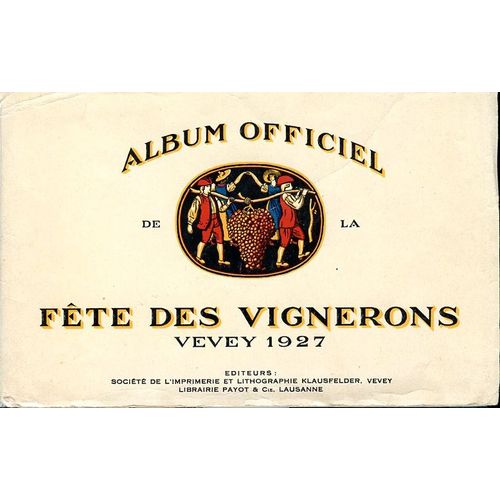 Album Officiel De La Fête Des Vignerons - Vevey 1927