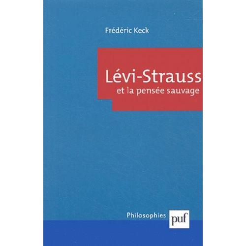 Lévi-Strauss Et La Pensée Sauvage