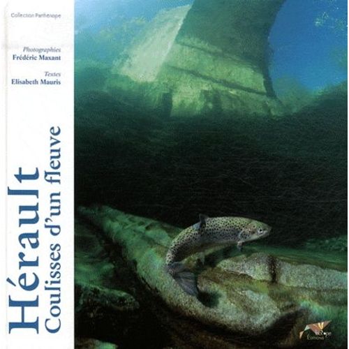 Hérault - Coulisses D'un Fleuve