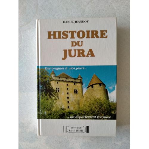 Histoire Du Jura Daniel Jeandot