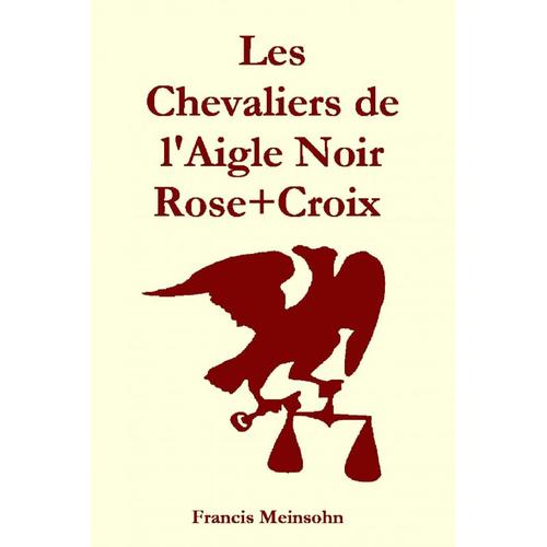 Chevaliers De L'aigle Noir Rose+Croix
