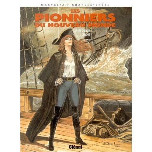 Les Pionniers Du Nouveau Monde Tome 13 - Les Chemins Croches