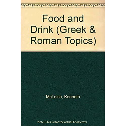 Food And Drink (Greek & Roman Topics)