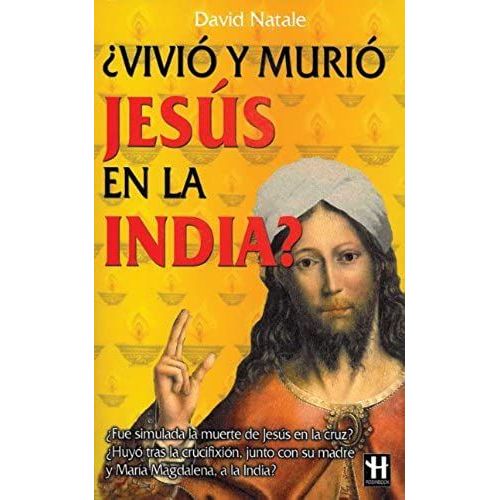 Vivio Y Murio Jesus En La India? (Hermetica Grandes Enigmas)