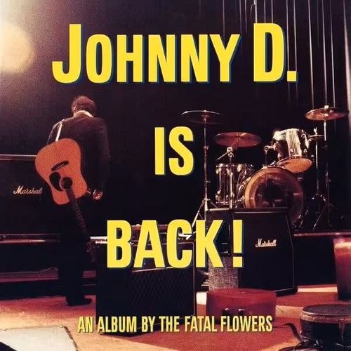 Johnny D. Is Back ! - The Fatal Flowers