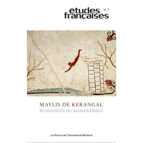 Maylis De Kerangal : Puissances Du Romanesque- Etudes Frses Vol.57 N°3 (2021)