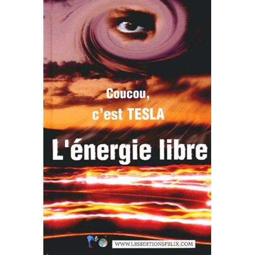 L'énergie Libre - Coucou, C'est Tesla