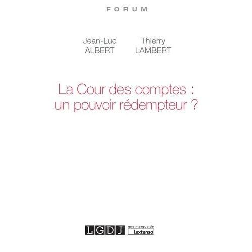 La Cour Des Comptes : Un Pouvoir Rédempteur ?