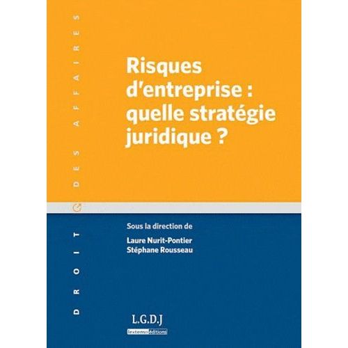 Risques D'entreprise : Quelle Stratégie Juridique ?