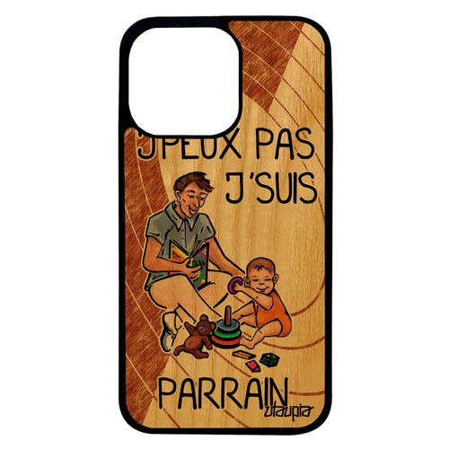 Coque Silicone J'peux Pas J'suis Parrain Iphone 13 Pro Bois Enfant Etui Marron Je Jpeux Telephone Portable Mobile Drole Humour