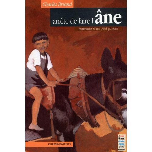 Arrête De Faire L'âne ! - Souvenirs D'un Petit Paysan