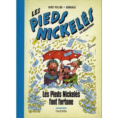 Les Pieds Nickeles Font Fortune - Rene Pellos . Corrald - La Collection Hachette Dos Bleu