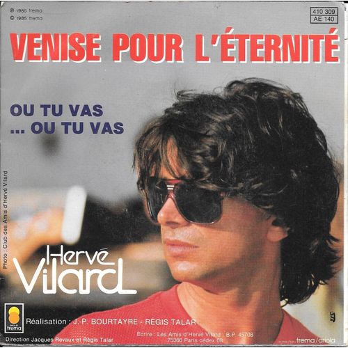 Hervé Vilard : Venise Pour L'eternité / Où Tu Vas... Où Tu Vas [Vinyle 45 Tours 7"] 1985