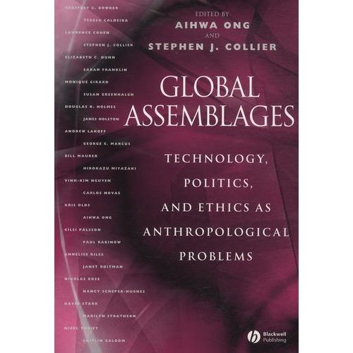 Global Assemblages - Technology, Politics, And Ethics As Anthropological Problems