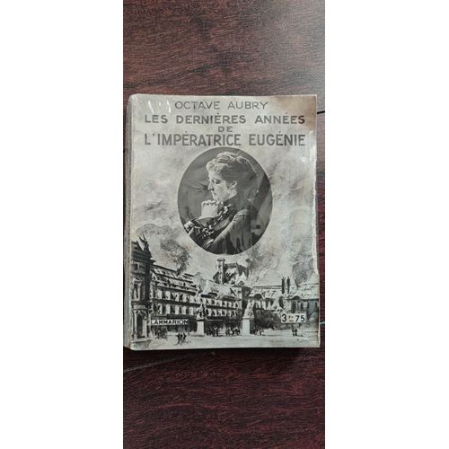 Les Dernières Années De L'impératice Eugénie