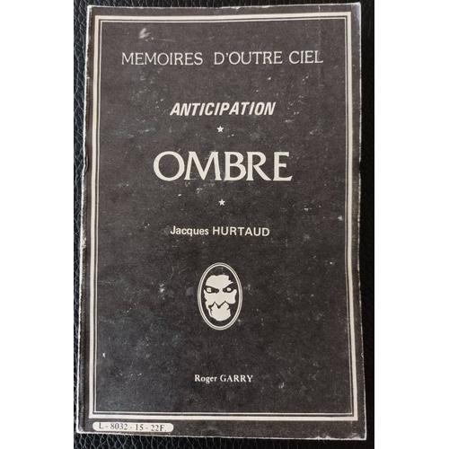 Ombre De Jacques Hurtaud - Collection Mémoires D'outre Ciel / Anticipation - Nouvelle Edition Roger Garry (07/1981) - Fiction