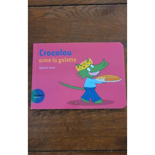 Crocolou Aime La Galette Ophélie Texier