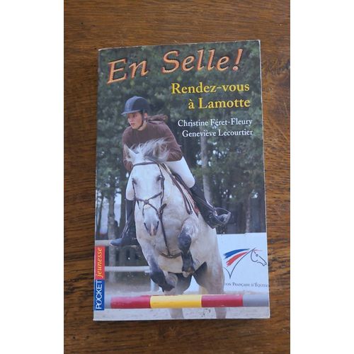 En Selle ! Rendez-Vous À Lamotte De Christine Féret-Fleury Et Geneviève Lecourtier