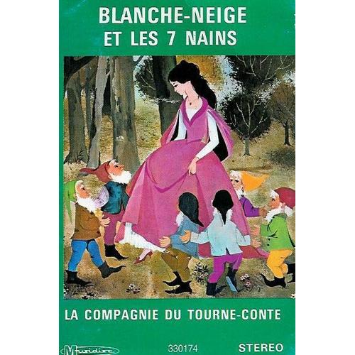 Blanche-Neige Et Les 7 Nains - La Compagnie Du Tourne-Conte