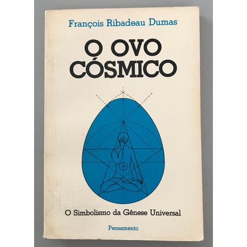 O Ovo Cosmico - François Ribadeau Dumas