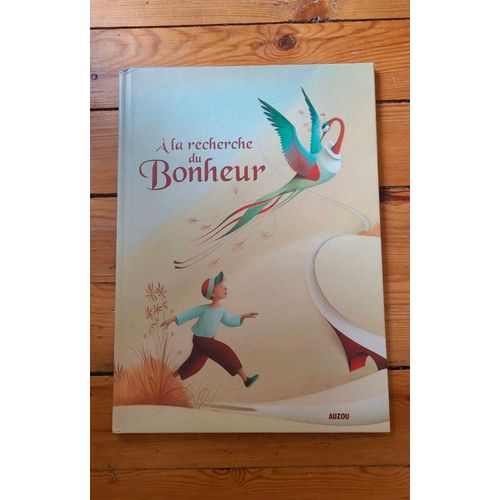 A La Recherche Du Bonheur De Éric Puybaret Et Juliette Saumande