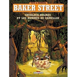 Baker Street Tome 3 - Sherlock Holmes Et Les Hommes Du Camellia