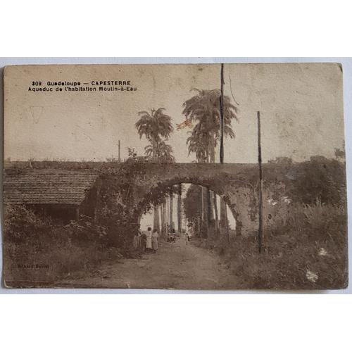 Carte Postale Ancienne, France, Martinique, Capesterre, Aqueduc De L'habitation Moulin À Eau