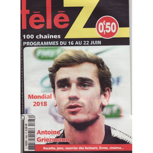 Télé Z / 11-06-2018 N°1866 : Antoine Griezmann (Couverture) - Robert Pirès (1p)