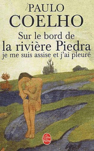 Sur Le Bord De La Rivière Piedra Je Me Suis Assise Et J