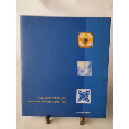 Azulejaria De Fachada Na Po¿Voa De Varzim, 1850-1950 (Portuguese Edition) Par Sandra Arau¿Jo De Amorim