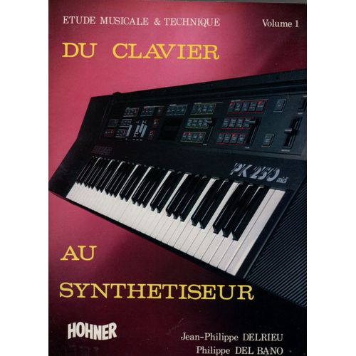 Etude Musical Et Technique: Du Clavier Au Synthetiseur - Volume 1 - Delrieu - Del Bano