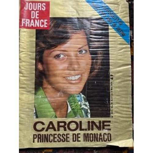 Jours De France N°1011. 29 Avril 1074. Caroline Princesse De Monaco. Rainier Iii, 25 Ans De Règne.