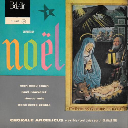 Chorale Angelicus - "Chantons Noël" : Mon Beau Sapin / Noël Nouvelet / Douce Nuit / Dans Cette Etable [Vinyle 45 Tours 7" Ep] 1963