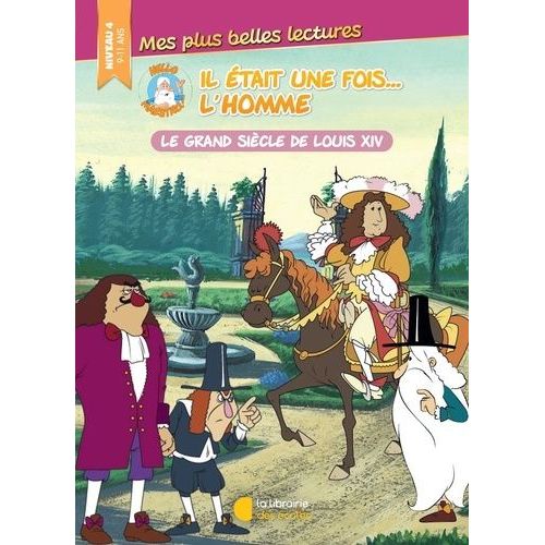 Hello Maestro ! Il Était Une Fois? L'homme - Le Grand Siècle De Louis Xiv - Niveau 4