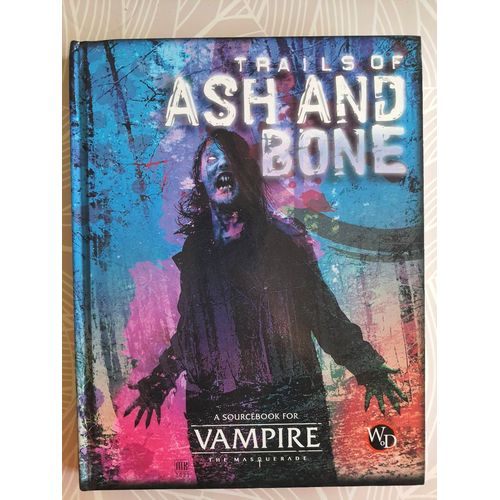 Trails Of Ash And Bone. Vampire. The Masquerade