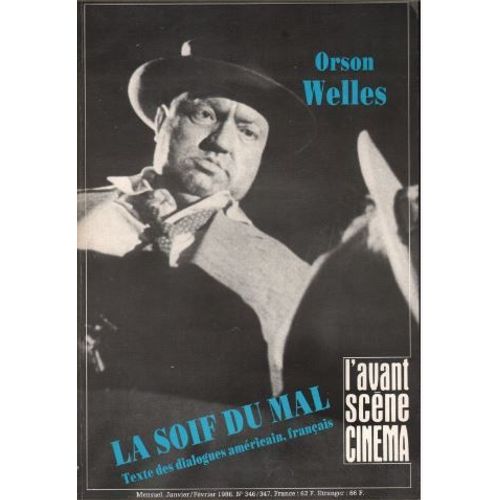L' Avant-Scène Cinéma N° 346-347 _ Spécial Orson Welles : La Soif Du Mal (Revue 194 Pages) _ Janvier / Février 1986