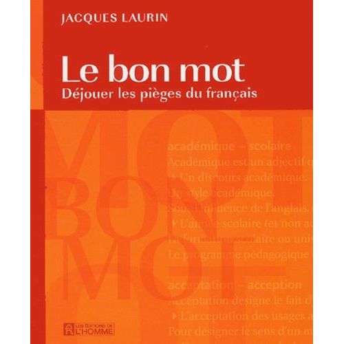 Le Bon Mot - Déjouer Les Pièges Du Français