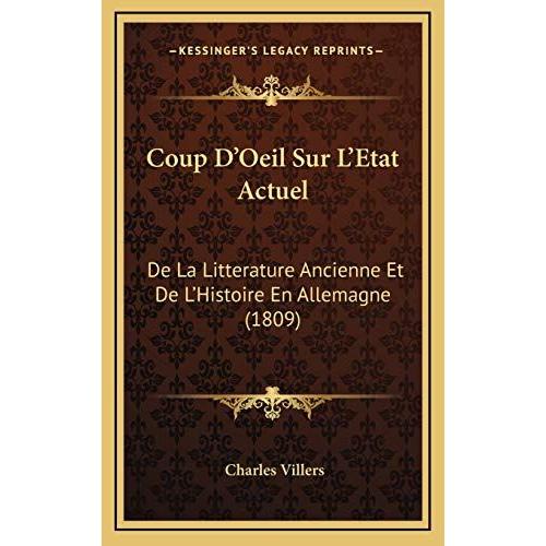 Coup D'oeil Sur L'etat Actuel: De La Litterature Ancienne Et De L'histoire En Allemagne (1809)