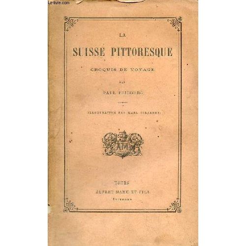La Suisse Pittoresque Croquis De Voyage - 2e Édition.