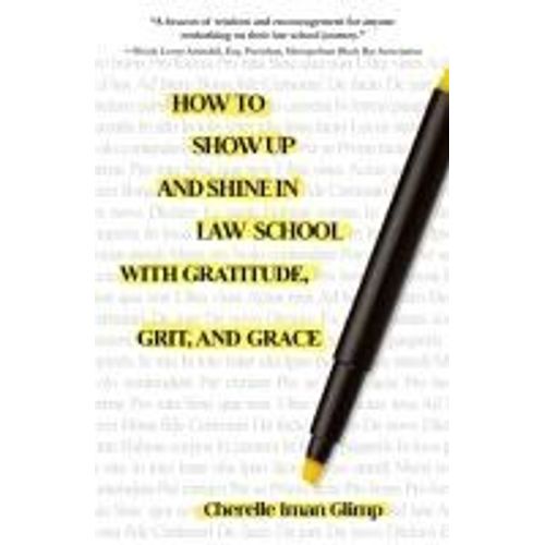 How To Show Up And Shine In Law School With Gratitude, Grit, And Grace