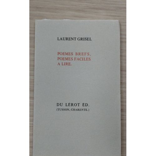 Laurent Grisel "Poèmes Brefs, Poèmes Faciles À Lire" Éditions Du Lérot, 1985, Tusson.