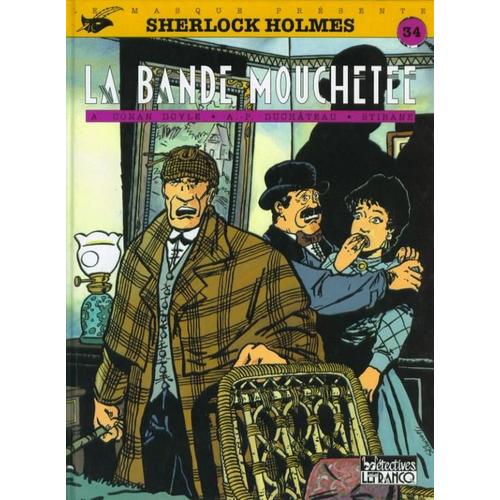 Sherlock Holmes Tome 5 : La Bande Mouchetee