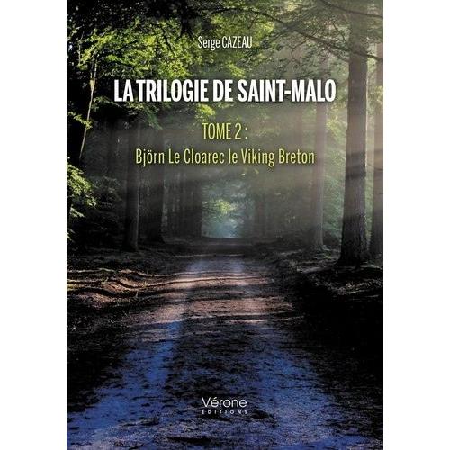 La Trilogie De Saint-Malo - Tome 2 : Björn Le Cloarec Le Viking Breton