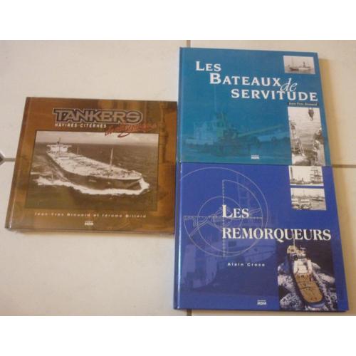 Tankers, Navires-Citernes (Jérôme Billard) + Les Remorqueurs (Alain Croce) + Les Bateaux De Servitude (Jean-Yves Brouard), Éditions Mdm