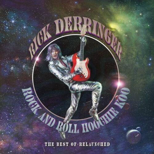 Rick Derringer - Rock & Roll Hoochie Koo - Best Of Relaunched [Cd]