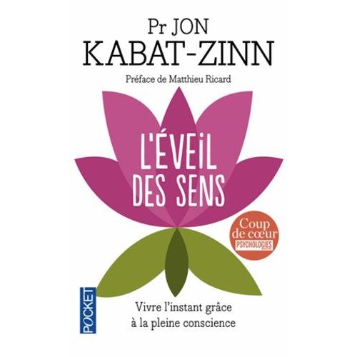 L'éveil Des Sens - Vivre L'instant Présent Grâce À La Pleine Conscience