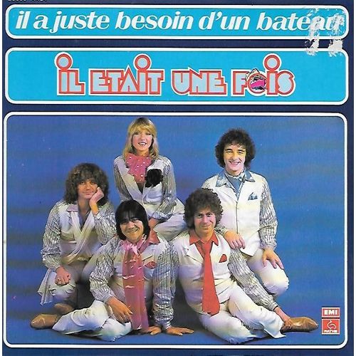 Il Était Une Fois : Il A Juste Besoin D'un Bateau / Le Temps Des Mobylettes [Vinyle 45 Tours 7"] 1977