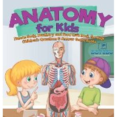 Anatomy For Kids | Human Body, Dentistry And Food Quiz Book For Kids | Children's Questions & Answer Game Books
